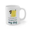The More People Meet, The More I Love My Dog Mug - One Size